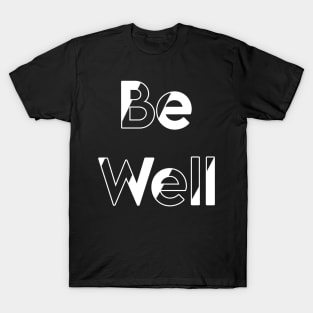 Be Well T-Shirt